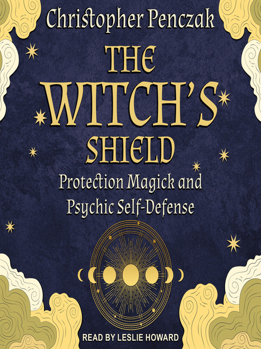 Title details for The Witch's Shield by Christopher Penczak - Available